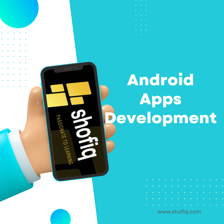 Android Apps Development shofiq